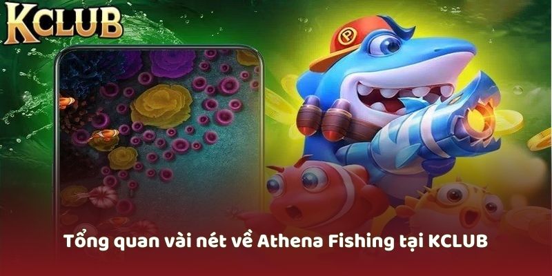 Vài nét cơ bản nhất về tựa game Athena Fishing