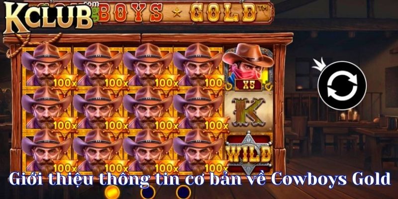 Giới thiệu vài thông tin cơ bản về Cowboys Gold tại KLCUB