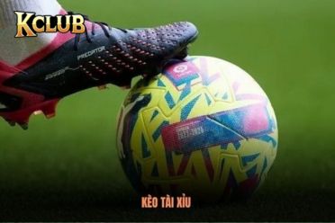 Kèo Tài Xỉu