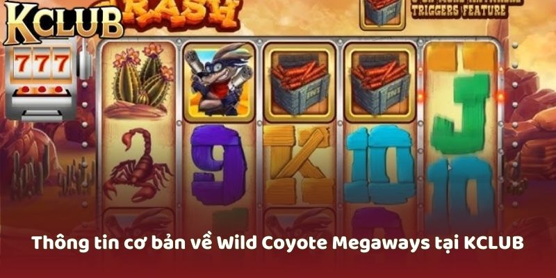 Giới thiệu về trò chơi Nổ Hũ Wild Coyote Megaways