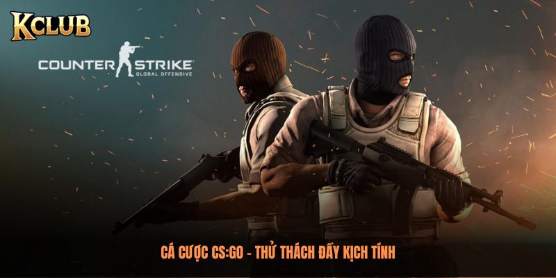 Cá Cược CS:GO – Thử Thách Đầy Kịch Tính