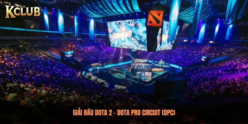 Giải đấu DOTA 2 - DOTA Pro Circuit (DPC)