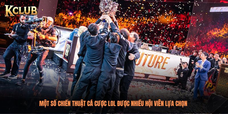 Một số chiến thuật cá cược LOL được nhiều hội viên lựa chọn