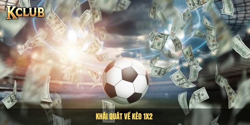Khái quát về kèo 1x2