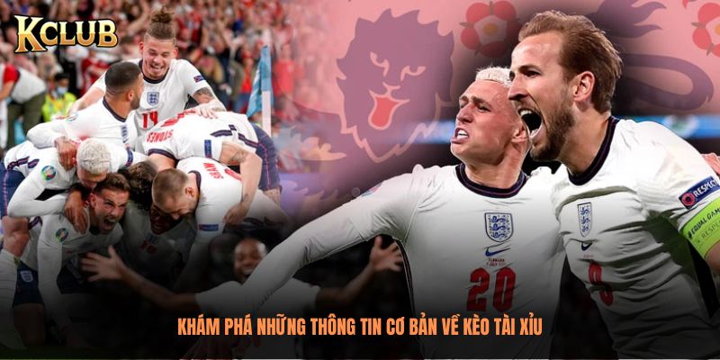 Khám phá những thông tin cơ bản về Kèo Tài Xỉu