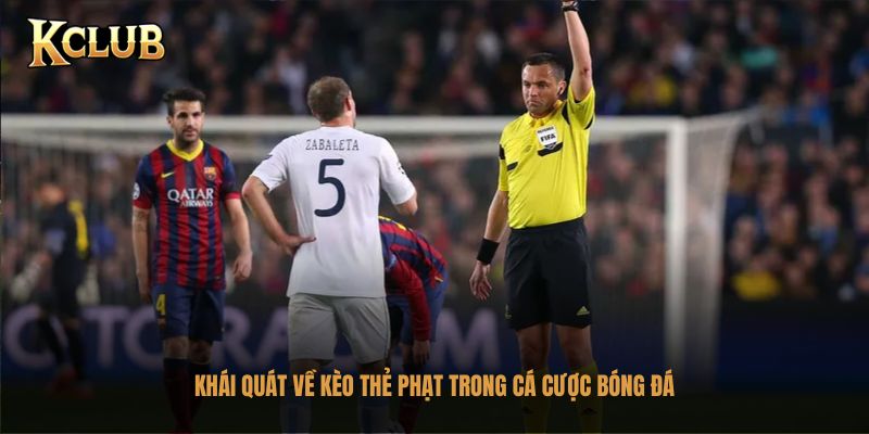 Khái quát về kèo thẻ phạt trong cá cược bóng đá