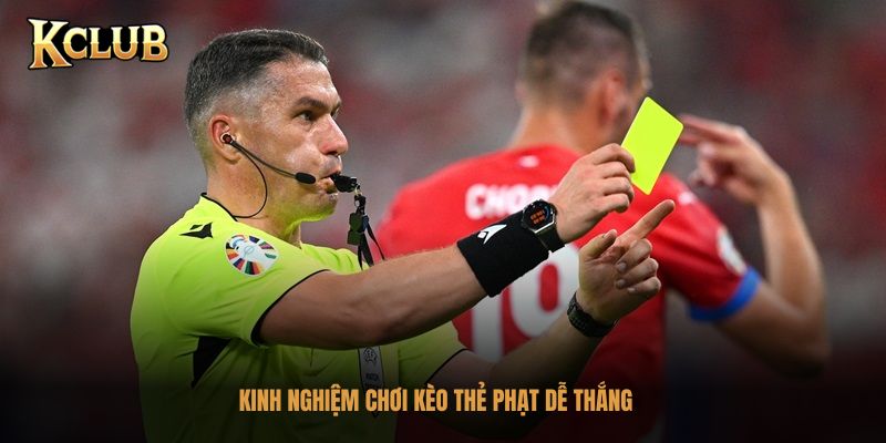 Kinh nghiệm chơi kèo thẻ phạt dễ thắng