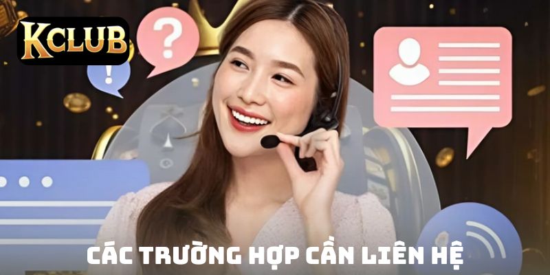 Các trường hợp cần liên hệ