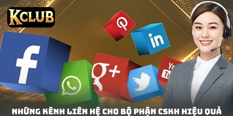 Những kênh liên hệ cho bộ phận CSKH hiệu quả