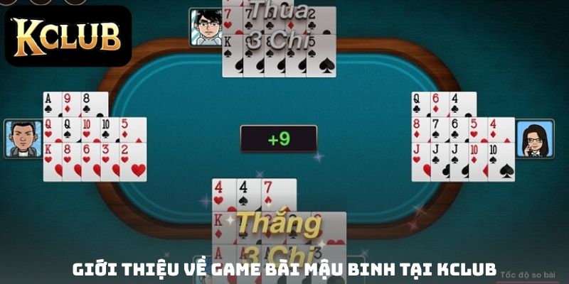 Giới thiệu về game bài Mậu Binh tại KCLUB