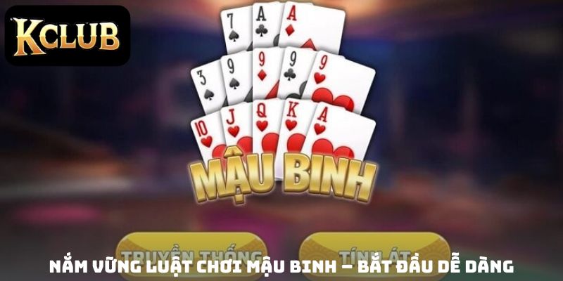 Nắm vững luật chơi Mậu Binh – Bắt đầu dễ dàng
