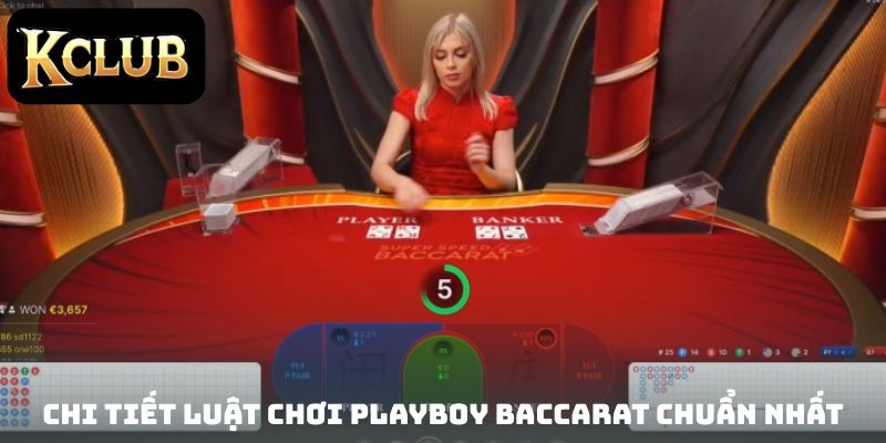 Chi tiết luật chơi Playboy Baccarat chuẩn nhất