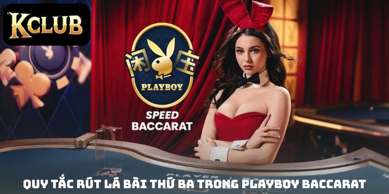 Quy tắc rút lá bài thứ ba trong Playboy Baccarat