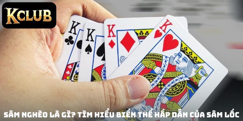 Sâm Nghèo là gì? Tìm hiểu biến thể hấp dẫn của Sâm Lốc