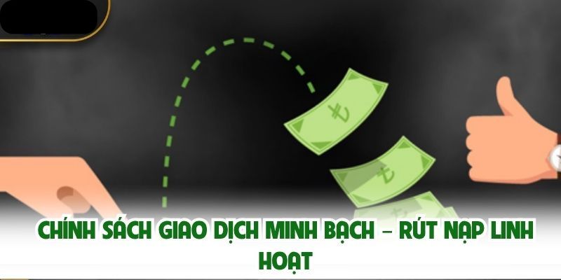 Chính sách giao dịch minh bạch